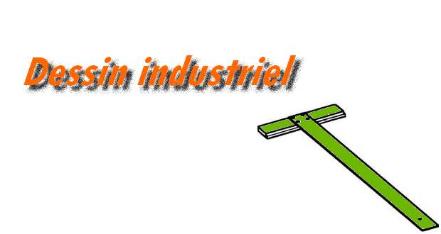 Les bases du dessin industriel Les bases du dessin industriel