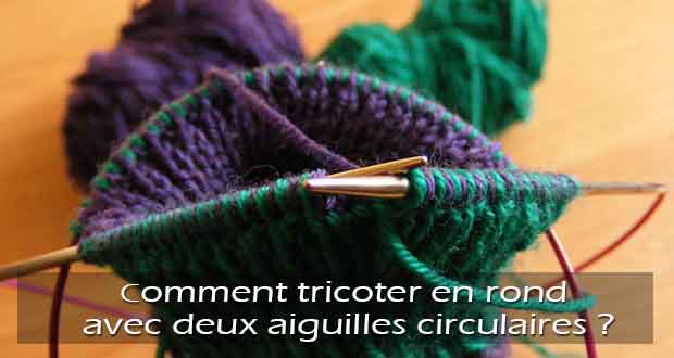 tricoter droit avec des aiguilles circulaires