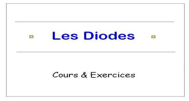 Cours et exercices sur les Diodes