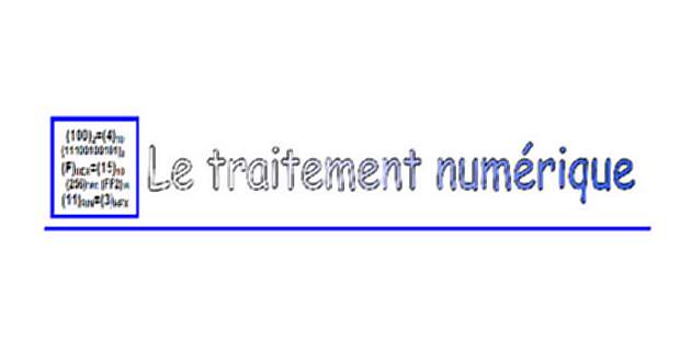 Le traitement numérique Le traitement numérique