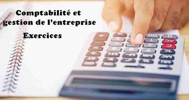 Exercices Comptabilité et gestion de l’entreprise