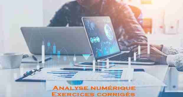 Exercices corrigés Analyse numérique