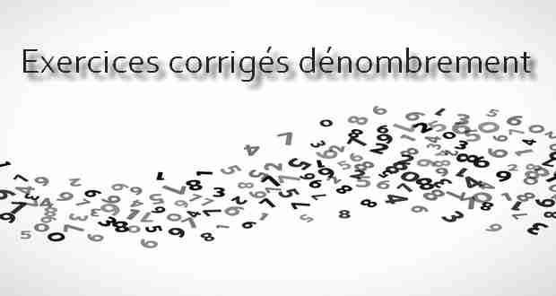 Exercices corrigés dénombrement