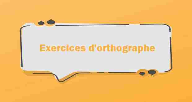 Exercices d'orthographe