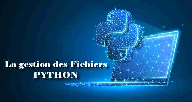 La gestion des Fichiers en PYTHON