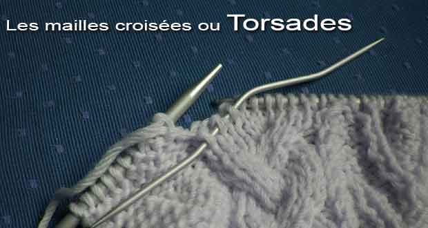 Les mailles croisées ou torsades Les mailles croisées ou torsades