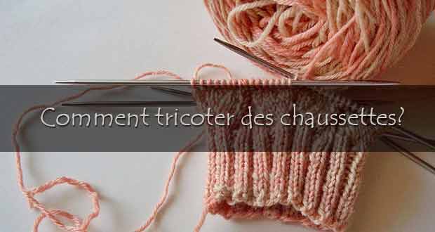 Comment tricoter les chaussettes