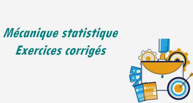 Mécanique statistique Mécanique statistique