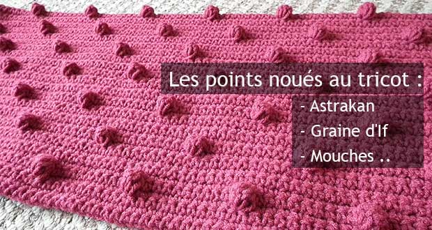 Les points noués au tricot Les points noués au tricot