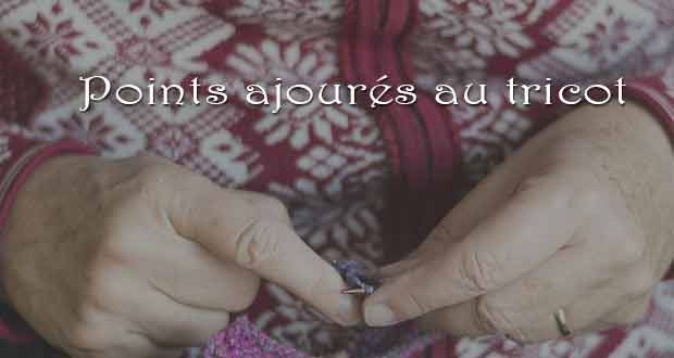 Points ajourés au tricot